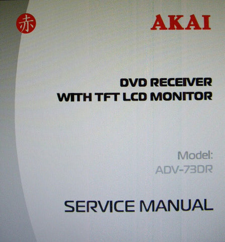AKAI ADV-73DR DVD RECEIVER WITH TFT LCD MONITOR SERVICE MANUAL INC SCHEMS PCBS AND PARTS LIST 54 PAGES ENG