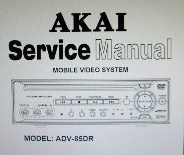 AKAI ADV-85DR MOBILE VIDEO SYSTEM SERVICE MANUAL INC BLK DIAG SCHEMS PCBS AND PARTS LIST 26 PAGES ENG
