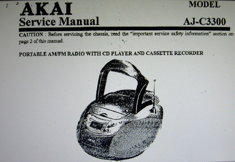 AKAI AJ-C3300 PORTABLE AM FM RADIO WITH CD PLAYER AND CASSETTE RECORDER SERVICE MANUAL INC BLK DIAG SCHEMS PCB AND PARTS LIST 14 PAGES ENG