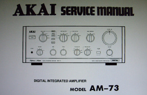 AKAI AM-73 DIGITAL INTEGRATED AMP SERVICE MANUAL INC BLK DIAG SCHEMS PCBS AND PARTS LIST 34 PAGES ENG