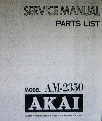 AKAI AM-2350 STEREO INTEGRATED AMP SERVICE MANUAL INC BLK DIAG LEVEL DIAG SCHEM DIAG PCBS AND PARTS LIST 23 PAGES ENG