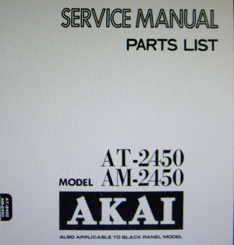 AKAI AM-2450 STEREO INTEGRATED AMP AT-2450 FM AM STEREO TUNER SERVICE MANUAL INC BLK DIAGS LEVEL DIAG SCHEMS PCBS AND PARTS LIST 56 PAGES ENG