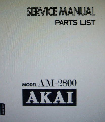 AKAI AM-2800 STEREO PRE MAIN INTEGRATED AMP SERVICE MANUAL INC SCHEM DIAG LEVEL DIAG PCBS AND PARTS LIST 31 PAGES ENG