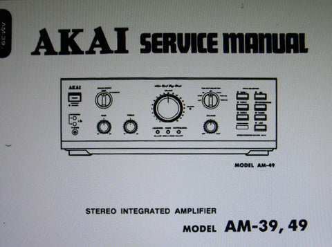 AKAI AM-39 AM-49 STEREO INTEGRATED AMP SERVICE MANUAL INC BLK DIAG SCHEMS PCBS AND PARTS LIST 30 PAGES ENG