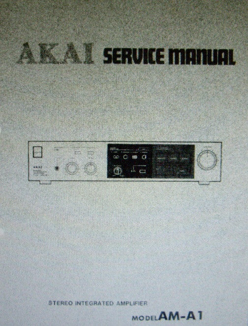 AKAI AM-A1 STEREO INTEGRATED AMP SERVICE MANUAL INC BLK DIAG SCHEMS PCBS AND PARTS LIST 22 PAGES ENG