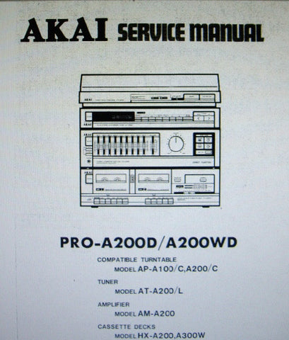AKAI AM-A200 AMP HX-A200 HX-A300 STEREO CASSETTE TAPE DECK AT-200 AT-200L TUNER AP-A100 AP-A100C AP-A200 AP-A200C COMPATIBLE TURNTABLE SERVICE MANUAL INC BLK DIAGS SCHEMS PCBS AND PARTS LIST 93 PAGES ENG
