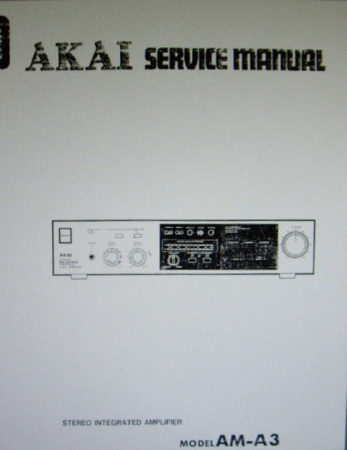 AKAI AM-A3 STEREO INTEGRATED AMP SERVICE MANUAL INC BLK DIAG SCHEMS PCBS AND PARTS LIST 21 PAGES ENG