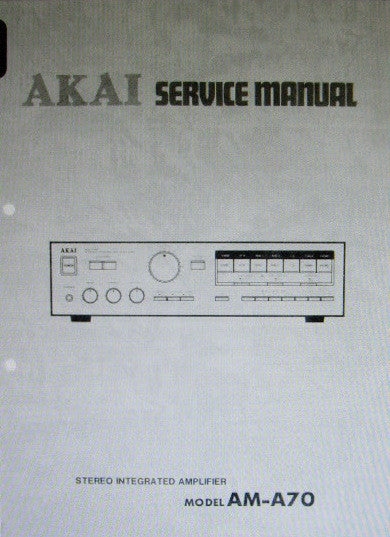 AKAI AM-A70 STEREO INTEGRATED AMP SERVICE MANUAL INC SCHEMS PCBS AND PARTS LIST 29 PAGES ENG