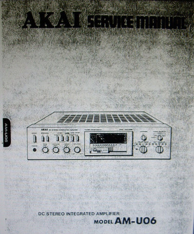 AKAI AM-U06 DC STEREO INTEGRATED AMP SERVICE MANUAL INC LEVEL DIAG SCHEMS PCBS AND PARTS LIST 33 PAGES ENG