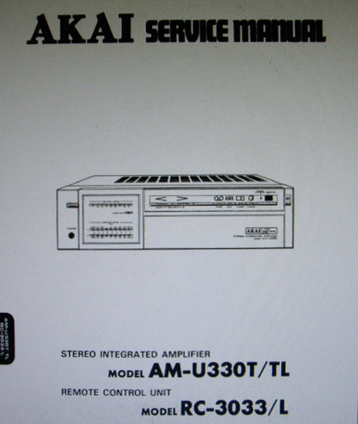 AKAI AM-U330T AM-U330TL STEREO INTEGRATED AMP RC-3033 RC-3033L REM CONTR SERVICE MANUAL INC SCHEMS PCBS AND PARTS LIST 61 PAGES ENG