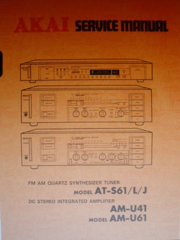 AKAI AM-U41 AM-U61 DC STEREO INTEGRATED AMP AT-S61 AT-S61L AT-S61J FM AM STEREO QUARTZ SYNTHESIZER TUNER SERVICE MANUAL INC BLK DIAGS SCHEMS PCBS AND PARTS LIST 80 PAGES ENG