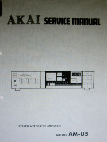 AKAI AM-U5 STEREO INTEGRATED AMP SERVICE MANUAL INC SCHEMS PCBS AND PARTS LIST 28 PAGES ENG