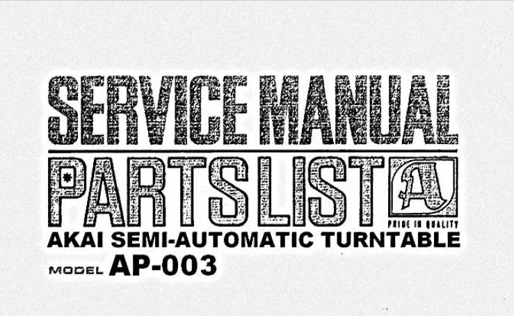 AKAI AP-003 SEMI AUTOMATIC TURNTABLE SERVICE MANUAL INC BLK DIAG AND TRSHOOT GUIDE 18 PAGES ENG