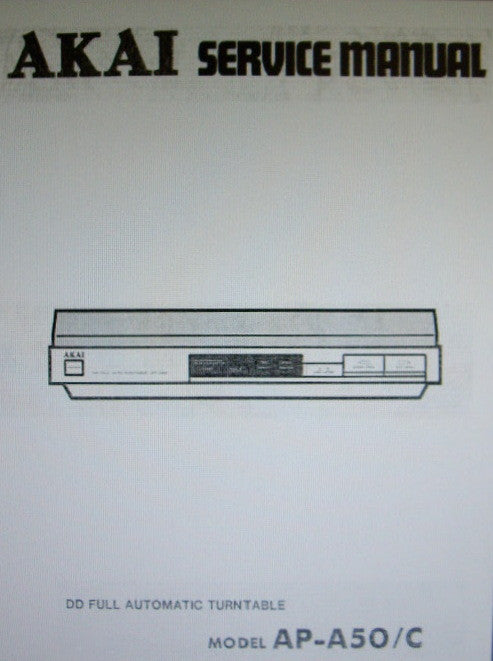 AKAI AP-A50 AP-A50C DIRECT DRIVE FULLY AUTOMATIC TURNTABLE SERVICE MANUAL INC SCHEMS AND PARTS LIST 19 PAGES ENG