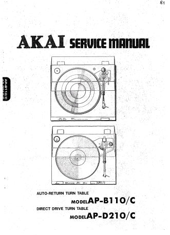 AKAI AP-B110 AP-B110C AUTO RETURN TURNTABLE AP-D210 AP-D210C DIRECT DRIVE TURNTABLE SERVICE MANUAL INC PCB'S SCHEM DIAGS AND PARTS LIST 41 PAGES ENG