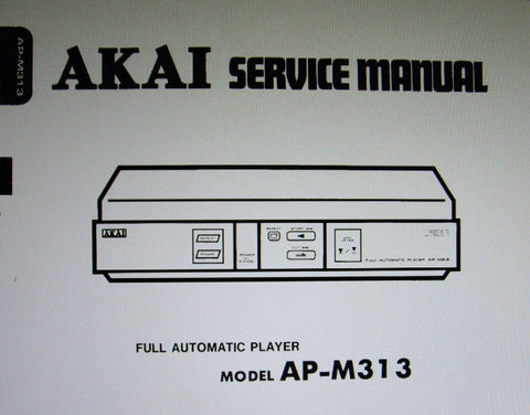 AKAI AP-M313 FULLY AUTOMATIC RECORD PLAYER SERVICE MANUAL INC BLK DIAG SCHEM DIAG PCBS AND PARTS LIST 17 PAGES ENG