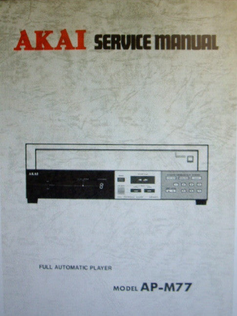 AKAI AP-M77 FULLY AUTOMATIC BELT DRIVE TURNTABLE SERVICE MANUAL INC DIAGS AND PARTS LIST 33 PAGES ENG