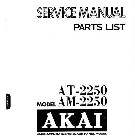 AKAI AT-2250 FM AM STEREO TUNER AM-2250 STEREO INTEGRATED AMPLIFIER SERVICE MANUAL INC BLK DIAG LEVEL DIAG PCB'S SCHEM DIAGS AND PARTS LIST 44 PAGES ENG