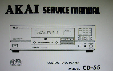AKAI CD-55 CD PLAYER SERVICE MANUAL INC BLK DIAG SCHEMS PCBS AND PARTS LIST 18 PAGES ENG