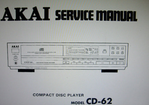 AKAI CD-62 CD PLAYER SERVICE MANUAL INC BLK DIAG SCHEMS PCBS AND PARTS LIST 31 PAGES ENG
