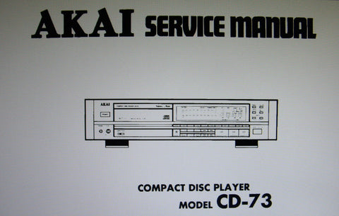 AKAI CD-73 CD PLAYER SERVICE MANUAL INC BLK DIAGS SCHEMS PCBS AND PARTS LIST 40 PAGES ENG