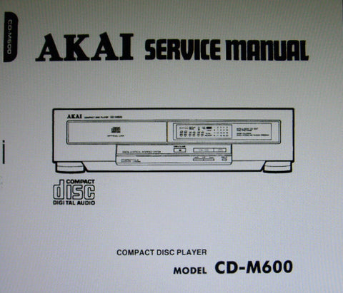 AKAI CD-M600 CD PLAYER SERVICE MANUAL INC BLK DIAG SCHEM DIAG PCBS AND PARTS LIST 39 PAGES ENG