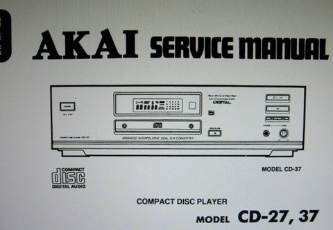 AKAI CD-27 CD-37 CD PLAYER SERVICE MANUAL INC BLK DIAG SCHEMS PCBS AND PARTS LIST 19 PAGES ENG