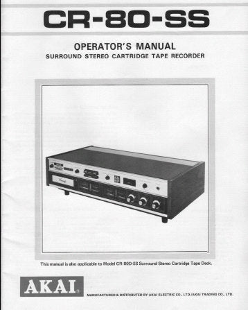 AKAI CR-80-SS CR-80D-SS 4 CHANNEL SURROUND STEREO CARTRIDGE TAPE RECORDER OPERATOR'S MANUAL INC CONN DIAGS 20 PAGES ENG