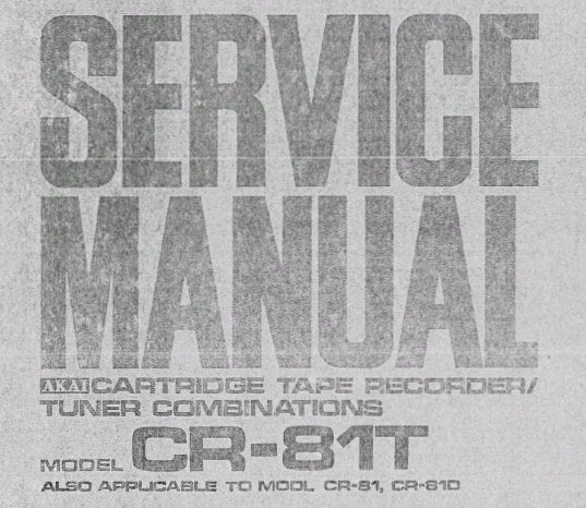 AKAI CR-81 CR-81D CR-81T 8 TRACK CARTRIDGE TAPE RECORDER TUNER COMBINATIONS SERVICE MANUAL INC BLK DIAGS SCHEM DIAGS AND PCB'S 25 PAGES ENG