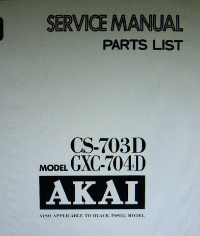 AKAI CS-703D GXC-704D STEREO CASSETTE TAPE DECK SERVICE MANUAL INC SCHEMS PCBS AND PARTS LIST 67 PAGES ENG