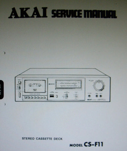 AKAI CS-F11 STEREO CASSETTE TAPE DECK SERVICE MANUAL INC SCHEMS PCBS AND PARTS LIST 37 PAGES ENG