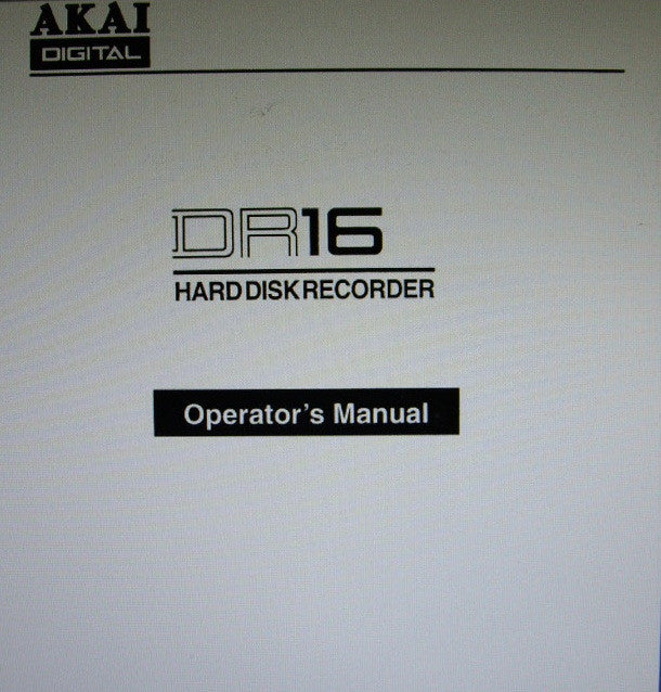 AKAI DR16 HARD DISC RECORDER OPERATOR'S MANUAL VER 1.6 170 PAGES ENG