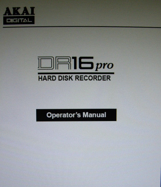 AKAI DR16pro HARD DISC RECORDER OPERATOR'S MANUAL 167 PAGES ENG