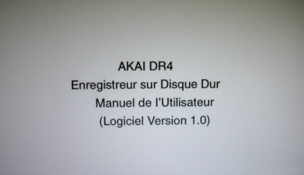 AKAI DR4 ENREGISTEUR SUR DISQUE DUR MANUEL DE L'UTILISATEUR LOGICIEL VER 1.0 ET CONFIGURATION TYPIQUE AVEC LE DR4 LE SCHEMA 37 PAGES FRANC