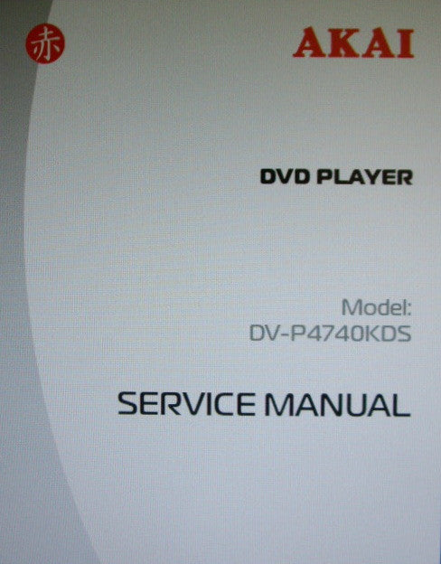 AKAI DV-P4740 DVD PLAYER SERVICE MANUAL SCHEMATIC DIAGRAMS 10 PAGES ENG