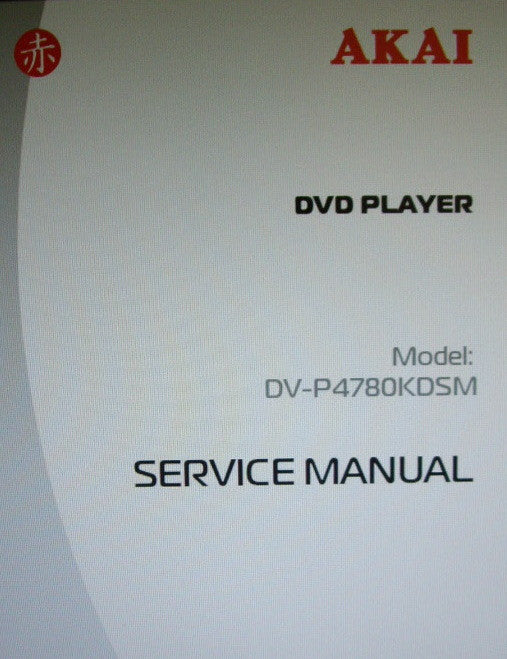AKAI DV-P4780KDSM DVD PLAYER SERVICE MANUAL SCHEMATIC DIAGRAMS AND PCBS 9 PAGES ENG