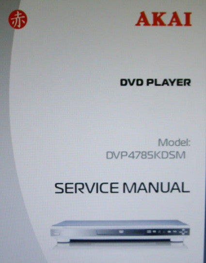 AKAI DV-P4785KDSM DVD PLAYER SERVICE MANUAL INC TRSHOOT GUIDE BLK DIAGS PINOUT DIAG WIRING DIAG SCHEMS PCBS AND PARTS LIST 50 PAGES ENG