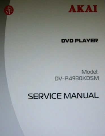 AKAI DV-P4930KDSM DVD PLAYER SERVICE MANUAL INC TRSHOOT GUIDE AND SCHEMS 18 PAGES ENG