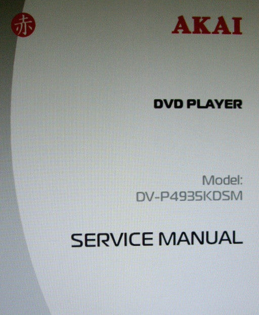 AKAI DV-P4935KDSM DVD PLAYER SERVICE MANUAL INC SCHEMS 13 PAGES ENG