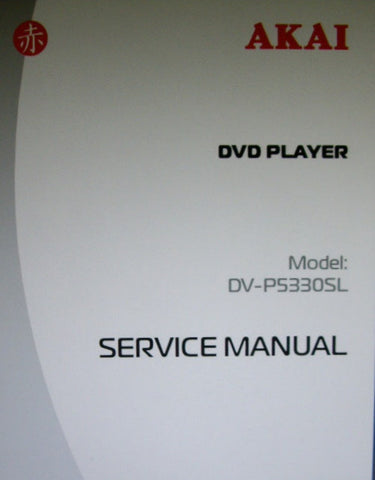 AKAI DV-P5330SL DVD PLAYER SERVICE MANUAL SCHEMATIC DIAGRAMS 12 PAGES ENG