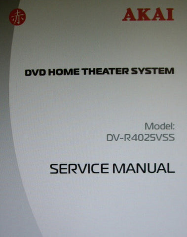 AKAI DV-R4025VSS DVD HOME THEATER SYSTEM SERVICE MANUAL INC BLK DIAGS SCHEMS AND PCB 24 PAGES ENG