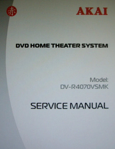 AKAI DV-R4070VSMK DVD HOME THEATER SYSTEM SERVICE MANUAL SCHEMATIC DIAGRAMS AND PCBS 15 PAGES ENG