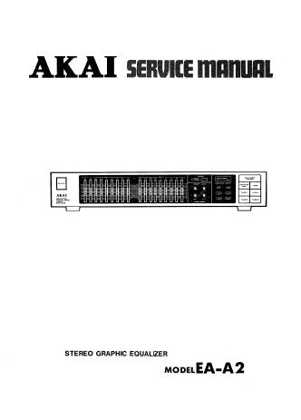 AKAI EA-A2 STEREO GRAPHIC EQUALIZER SERVICE MANUAL INC BLK DIAG SCHEM DIAG PCBS AND PARTS LIST 22 PAGES ENG