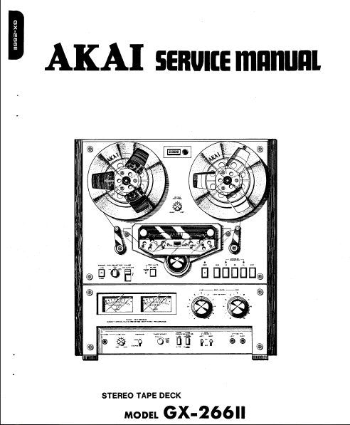 AKAI GX-266II REEL TO REEL STEREO TAPE DECK SERVICE MANUAL INC BLK DIAGS SCHEMS PCBS AND PARTS LIST 62 PAGES ENG