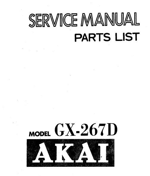 AKAI GX-267D REEL TO REEL STEREO TAPE RECORDER SERVICE MANUAL INC PCBS AND PARTS LIST 23 PAGES ENG