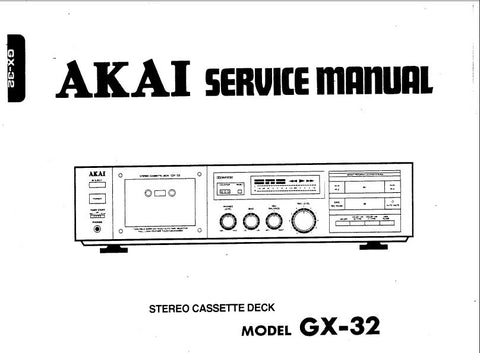 AKAI GX-32 STEREO CASSETTE TAPE DECK SERVICE MANUAL INC BLK DIAG SCHEM DIAG PCBS AND PARTS LIST 23 PAGES ENG