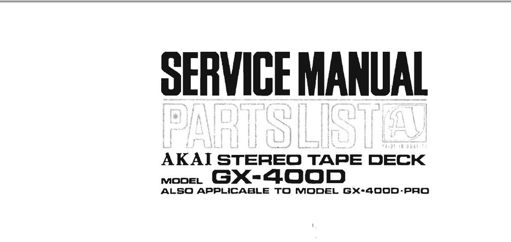 AKAI GX-400D GX-400D-PRO REEL TO REEL STEREO TAPE DECK SERVICE MANUAL INC BLK DIAGS SCHEMS PCBS AND PARTS LIST 102 PAGES ENG