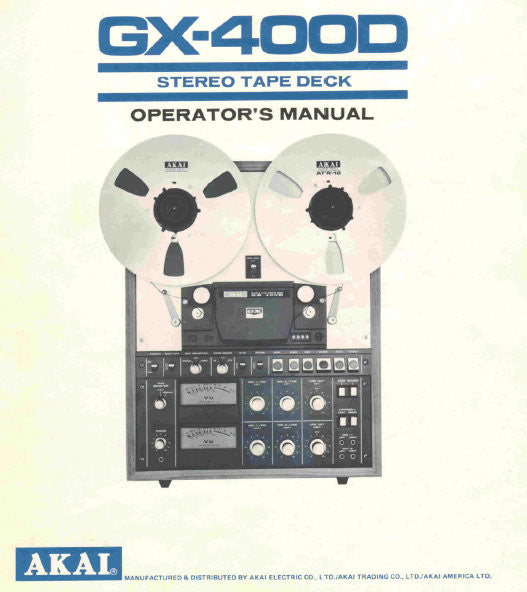 AKAI GX-400D REEL TO REEL STEREO TAPE DECK OPERATOR'S MANUAL INC CONN DIAGS TRSHOOT GUIDE AND SCHEMS 22 PAGES ENG