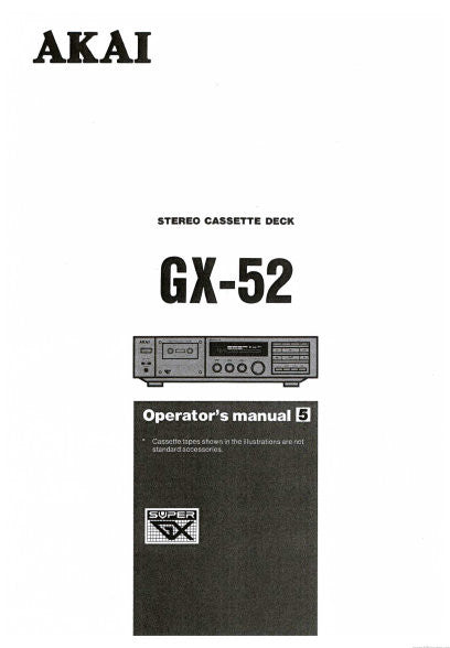 AKAI GX-52 STEREO CASSETTE TAPE DECK OPERATOR'S MANUAL INC CONN DIAGS AND TRSHOOT GUIDE 19 PAGES ENG