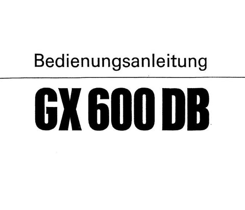 AKAI GX-600DB 4 SPUR REEL TO REEL STEREO TONBANDMASCHINE BEDIENUNGSANLEITUNG MIT SCHEMAS 20 PAGES DEUTSCH